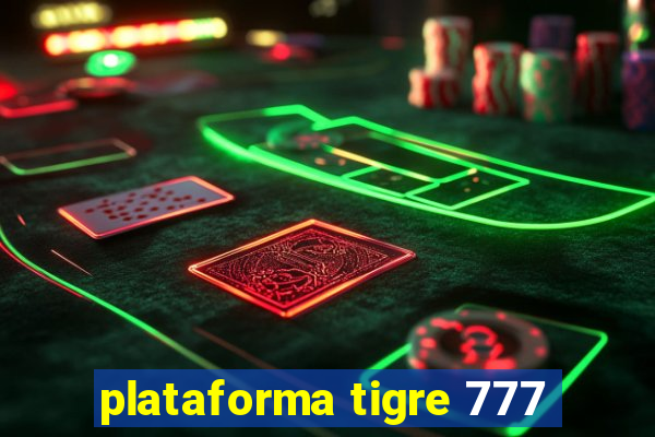 plataforma tigre 777